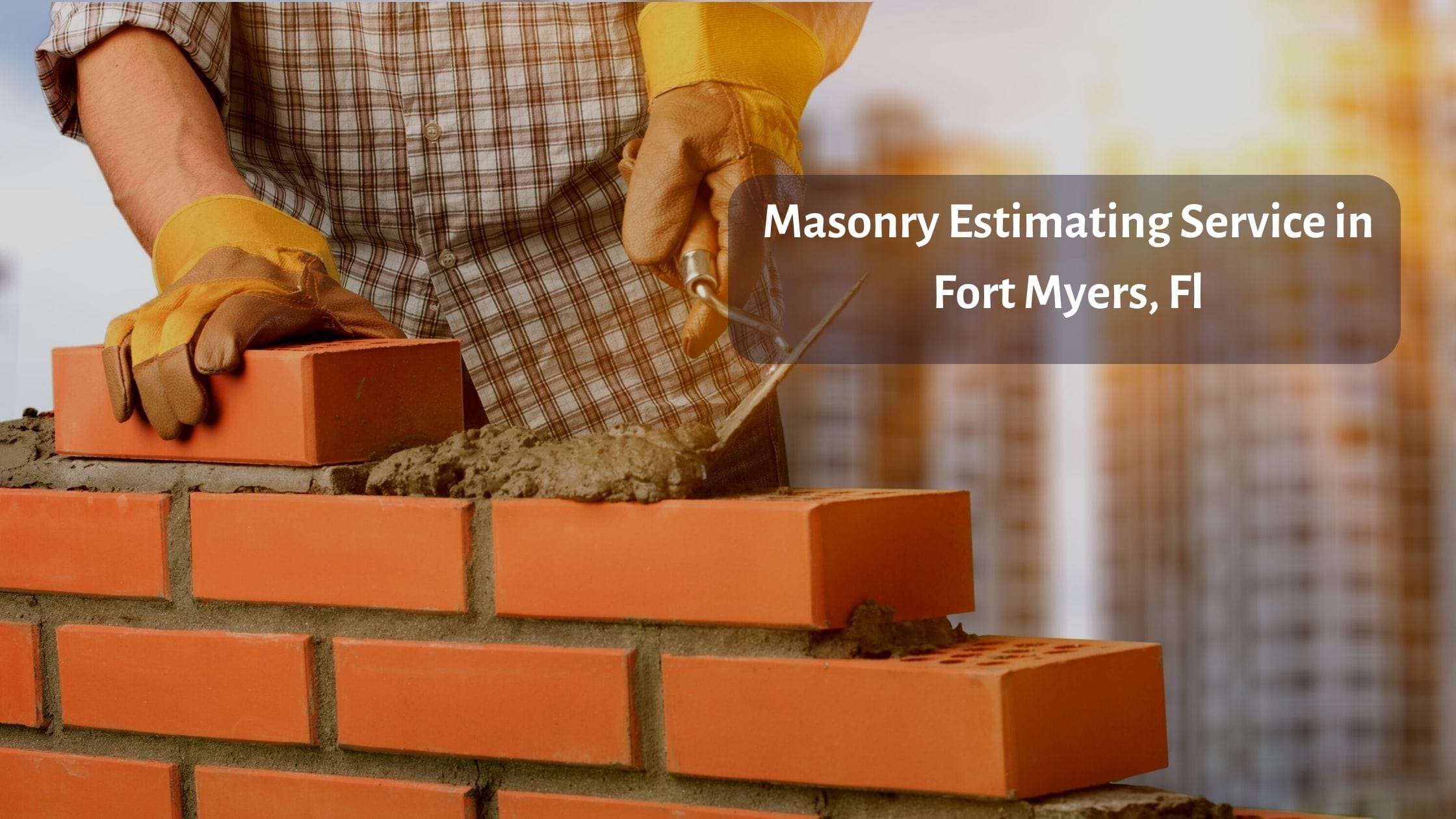 Masonry Estimating Service in Fort Myers