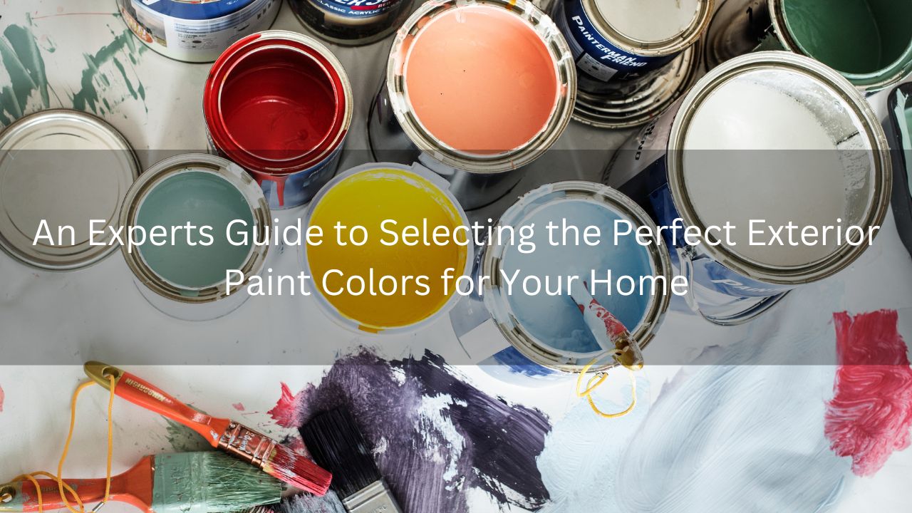 An Experts Guide to Selecting the Perfect Exterior Paint Colors for ...