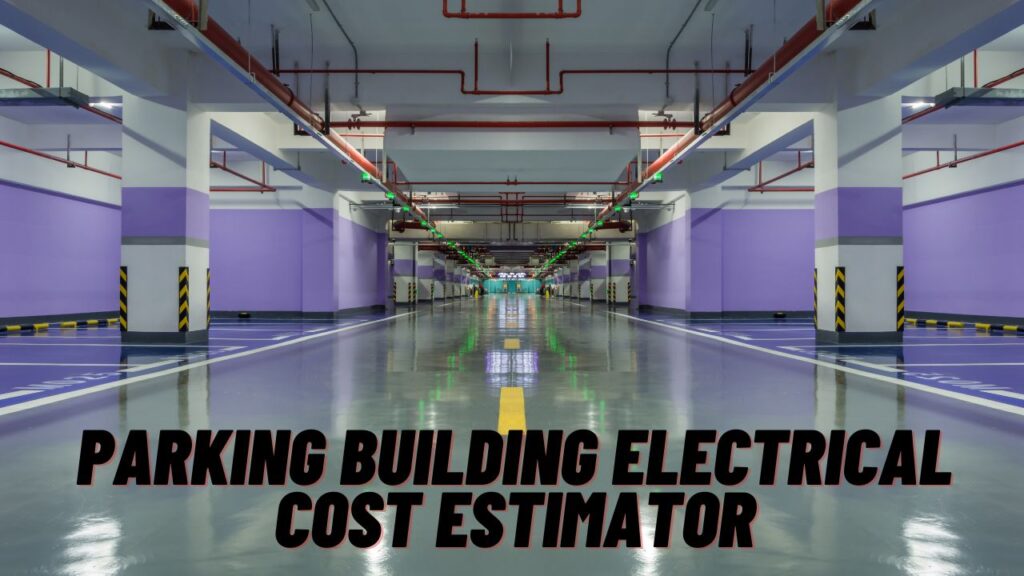 Parking Building Electrical Cost Estimator