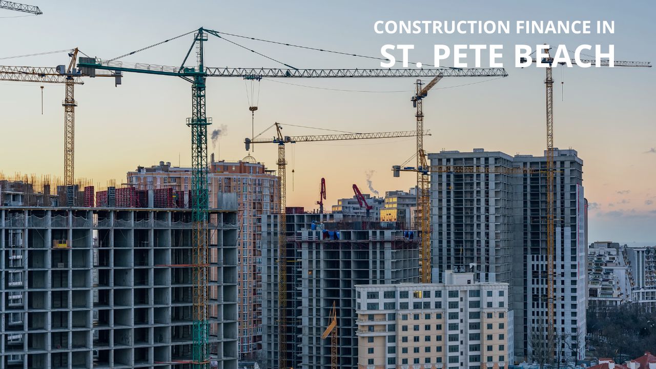 Construction Finance in St. Pete Beach