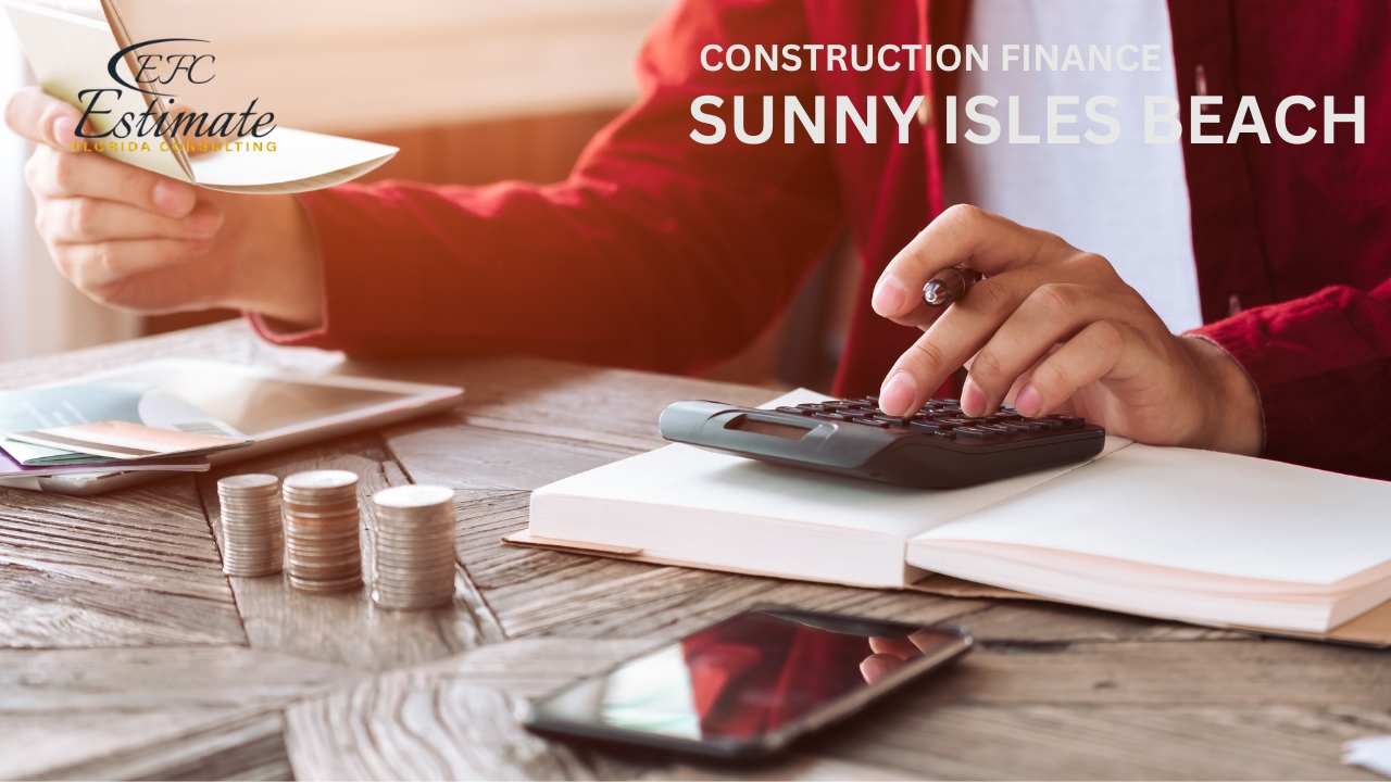 Construction Finance in Sunny Isles Beach